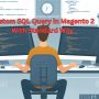 Custom SQL Query in Magento 2 With Standard Way